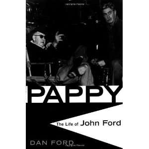  Pappy The Life Of John Ford [Paperback] Dan Ford Books