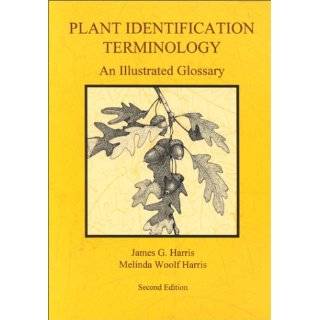 Plant Identification Terminology An Illustrated Glossary by James G 