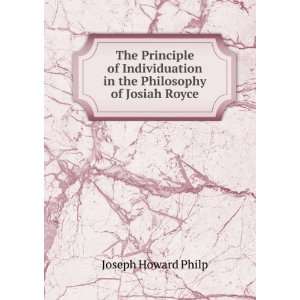   in the Philosophy of Josiah Royce Joseph Howard Philp Books