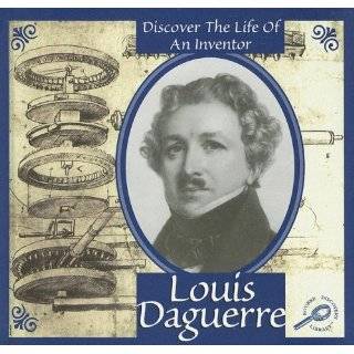 Louis Daguerre (Discover the Life of an Inventor II) by Don McLeese 