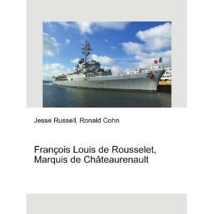 FranÃ§ois Louis de Rousselet, Marquis de ChÃ 