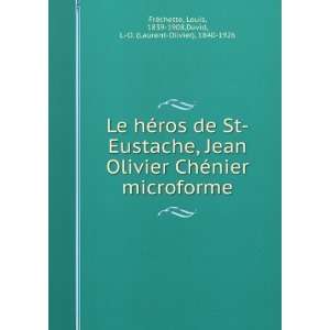 Le hÃ©ros de St Eustache, Jean Olivier ChÃ©nier microforme Louis 