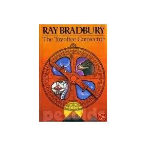  Ray Bradburys The Toynbee Convector Ray Bradbury Books