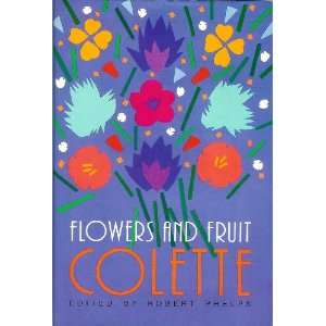  Colette Flowers and Fruit Robert Phelps Books