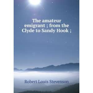   ; from the Clyde to Sandy Hook ; Robert Louis Stevenson Books