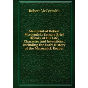  the Early History of the Mccormick Reaper Robert McCormick Books