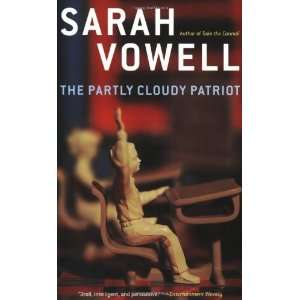  The Partly Cloudy Patriot [Paperback] Sarah Vowell Books