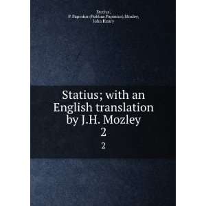  Statius; with an English translation by J.H. Mozley. 2 P 