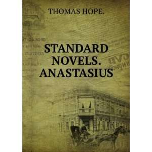  STANDARD NOVELS. ANASTASIUS. THOMAS HOPE. Books