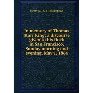In memory of Thomas Starr King a discourse given to his flock in San 