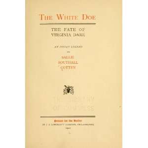   White Doe or the Fate of Virginia Dare Sallie Southall Cotten Books
