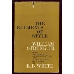 The Elements of Style William Strunk Jr. and E. B. White  
