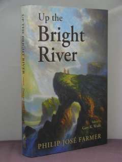 1st, signed by 2, Up the Bright River by Philip Jose Farmer (2010 