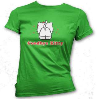 Goodbye Kitty Hello Parody Womens Girls T Shirt Top WOW  
