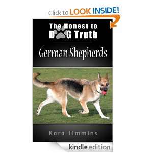 The Honest To Dog Truth German Shepherds Kara Timmins  