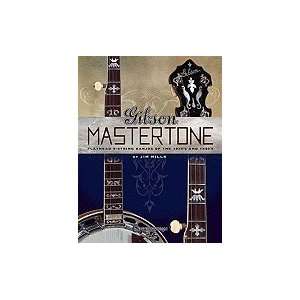 Gibson`s Mastertones Flathead 5 String Banjos of the 1930s & 1940s [PB 