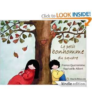 le petit bonhomme du square (French Edition) France Quatromme 