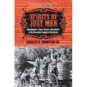  Spirits of Just Men Mountaineers, Liquor Bosses, and 