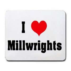  I Love/Heart Millwrights Mousepad