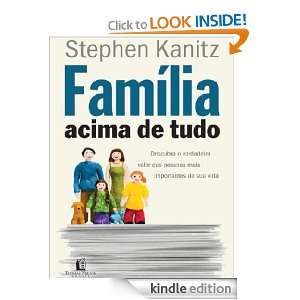 Família acima de tudo (Portuguese Edition) Stephen Kanitz  