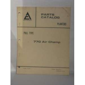   770 Air champ pull type planters, parts catalog Allis Chalmers Books