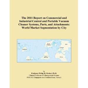  2011 Report on Commercial and Industrial Central and Portable Vacuum 