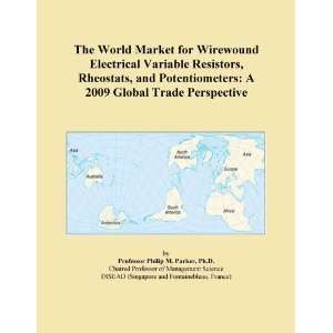   , Rheostats, and Potentiometers A 2009 Global Trade Perspective