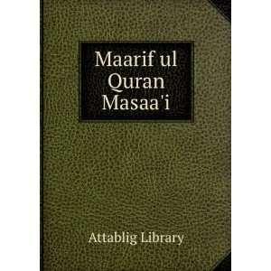  Maarif ul Quran Masaai Attablig Library Books