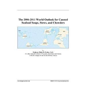   2006 2011 World Outlook for Canned Seafood Soups, Stews, and Chowders