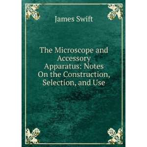  The Microscope and Accessory Apparatus Notes On the 