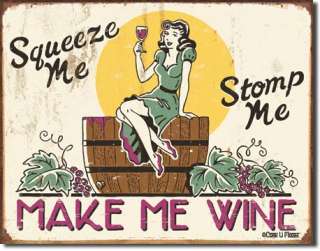 Moore Squeeze Me,Stomp Me, Make Me Wine Tin Metal Sign  